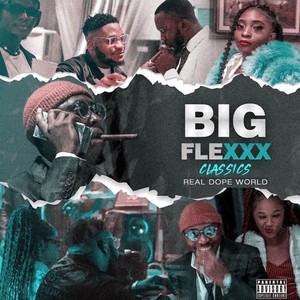 Big Flexxx Classics (Explicit)