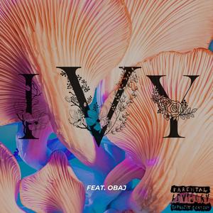 Ivy (feat. OBAJ) (Explicit)