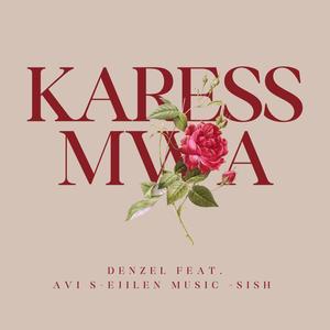 Karess Mwa (feat. Denzel)