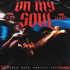 On My Soul (feat. Smg Ape) [Explicit]