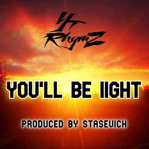 You'll Be Iight (Explicit Version)