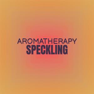 Aromatherapy Speckling