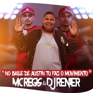 No Baile de Austin Tu Faz o Movimento (Explicit)