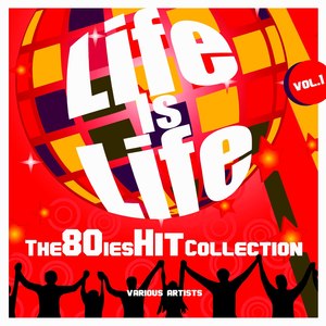 Life Is Life (The 80ies Hit Collection), Vol. 1