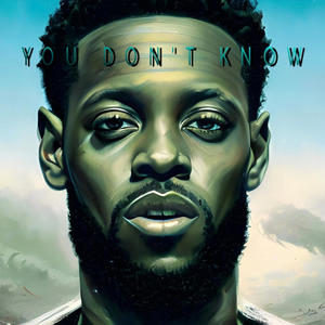 You Don't Know (Explicit)