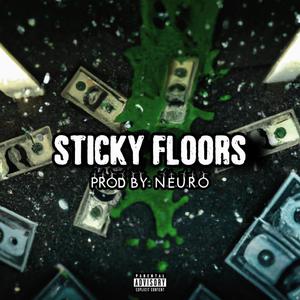 Sticky Floors (feat. N.E.U.R.O) (Explicit)