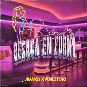 Resaca en Europa (feat. Vurletero) (Explicit)