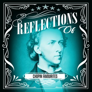 Reflections of Chopin Favourites