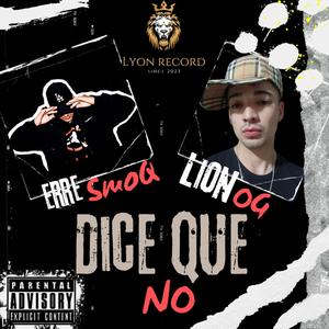 Dice Que No (feat. Lion -OG) [Explicit]