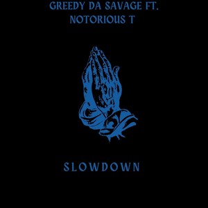 Slow Down (feat. Notorious T)