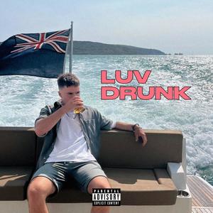 LUV DRUNK (Explicit)