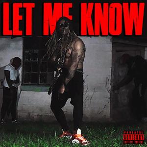 LET ME KNOW (Explicit)