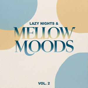 Lazy Nights & Mellow Moods, Vol. 2