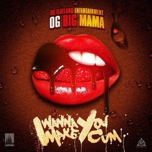 I Wanna Make You Cum (Explicit)