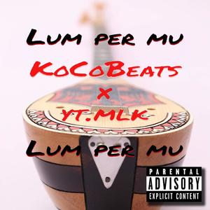 Lum Per Mu (feat. kocobeats & DaGabey) [Radio Edit] [Explicit]