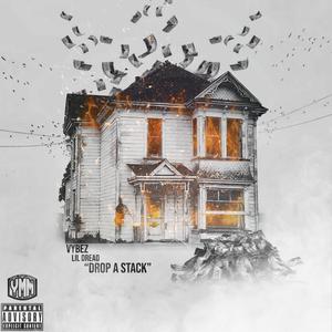 Drop a Stack (feat. Lil Dread) [Explicit]