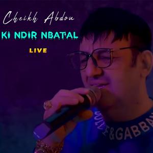 KI Ndir Nbatal Live ! (feat. Chiekh Abdou)