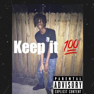 Keep it 100 (Explicit)