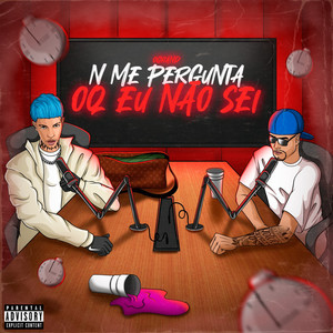 n me pergunta oq eu não sei (Explicit)