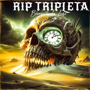 RIP Tripleta