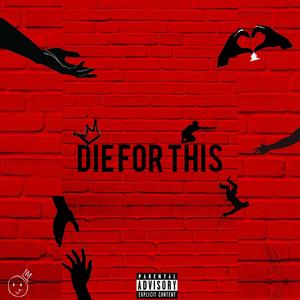 Die For This (Explicit)