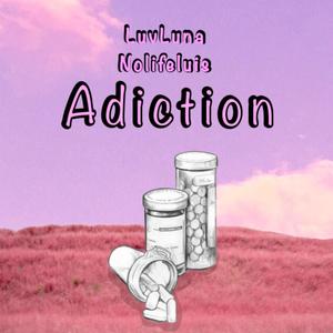 Adiction (feat. NoLifeLuis) (Explicit)