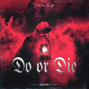 Do or die (Explicit)