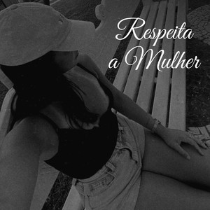 Respeita a Mulher