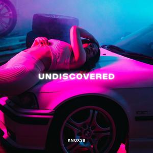 Undiscovered (Explicit)