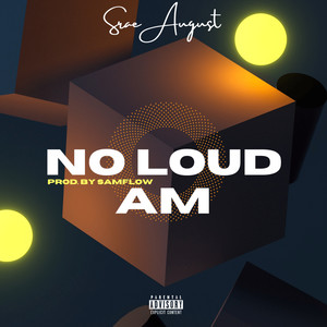 No Loud Am (Explicit)