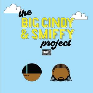 The Big Cindy and Smiffy Project (Explicit)