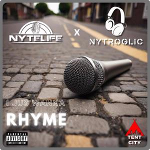I Jus Wanna Rhyme (feat. Nytroglic) (Explicit)