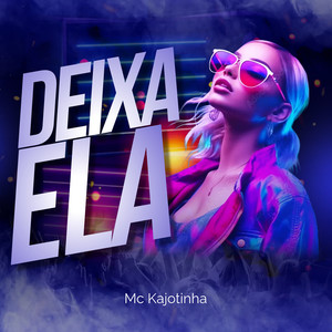 Deixa Ela (Explicit)