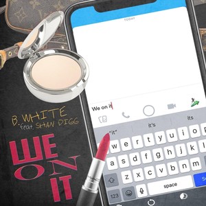 We on It(feat. Shan Digg) (Explicit)