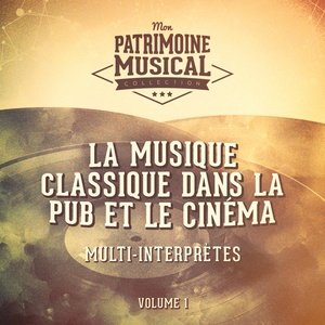 La musique classique dans la pub et le cinéma, Vol. 1