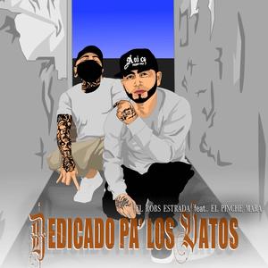 Dedicado Pa' Los Vatos (feat. El Pinche Mara) (Explicit)