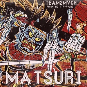 Matsuri(feat. Fuma no KTR & 龍道)