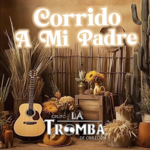 CORRIDO A MI PADRE