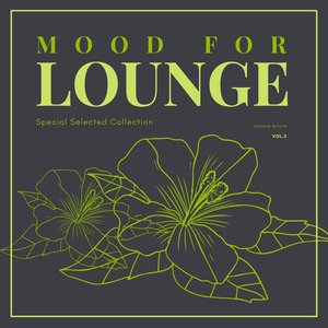 Mood For Lounge (Special Selected Collection) , Vol. 2