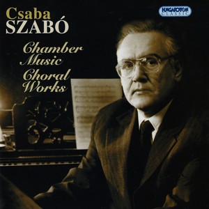 Szabo: Chamber Music and Choral Works