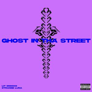 Ghost In Tha Street (Explicit)