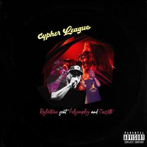 Cypher League (feat. Reflectionz & $elfimploy) (Explicit)