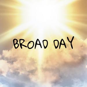 BROAD DAY/ ALL DAY (Explicit)