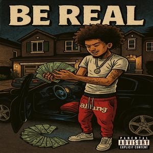 Be Real (Explicit)