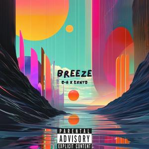 Breeze (feat. Gxnyo) [Explicit]