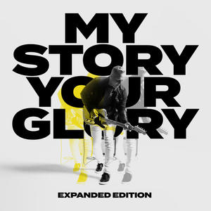 My Story Your Glory (Micah Tyler Collab Version)