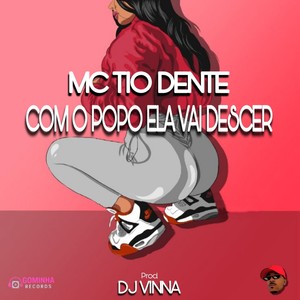 COM O POPO ELA VAI DESCER (Explicit)