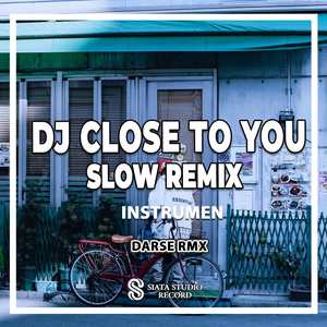 DJ Close To You Slow Remix (Ins)