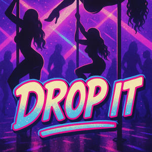 Drop It (Explicit)