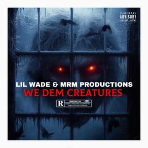 We Dem Creatures (Explicit)